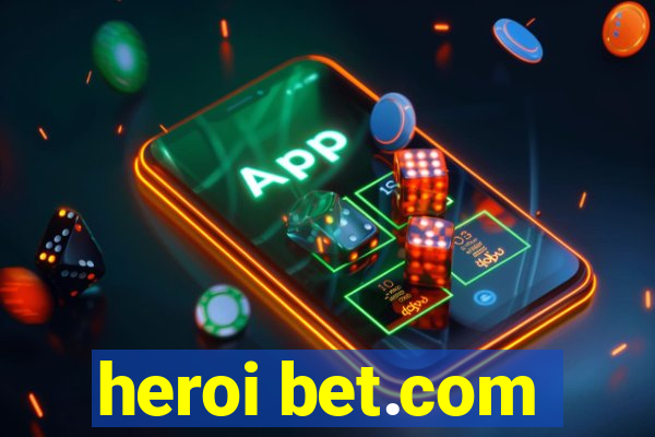 heroi bet.com